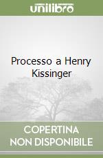 Processo a Henry Kissinger libro