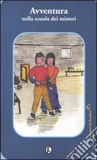 Avventura nella scuola dei misteri libro