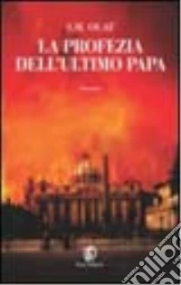 La profezia dell'ultimo papa libro