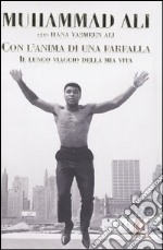 Con l'anima di una farfalla. Il lungo viaggio della mia vita libro