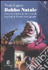 Babbo Natale. Dove si racconta come la Coca-Cola ha plasmato il nostro immaginario libro