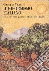 Il riformismo italiano. Dalla fine della guerra fredda alle sfide future libro