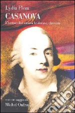 Casanova. L'uomo che amava le donne, davvero libro