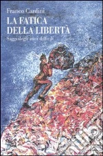 Le fatiche della libertà