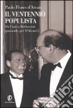 Il ventennio populista. Da Craxi a Berlusconi (passando per D'Alema?)