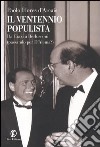 Il ventennio populista. Da Craxi a Berlusconi (passando per D'Alema?) libro