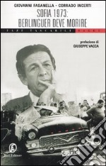 Sofia 1973: Berlinguer deve morire