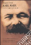 Karl Marx. Ovvero, lo spirito del mondo libro