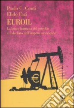 Euroil. La borsa iraniana del petrolio e il declino dell'impero americano libro