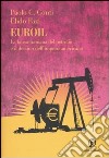 Euroil. La borsa iraniana del petrolio e il declino dell'impero americano libro