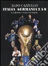 Italia-Germania 2 a 0. Diario di un mese mondiale libro