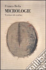 Micrologie. Terre di confine libro