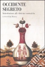Occidente segreto. Introduzione alle dottrine esoteriche