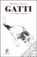 Gatti. Una storia d'amore libro