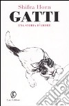 Gatti. Una storia d'amore libro