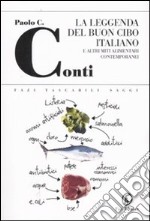 La leggenda del buon cibo italiano e altri miti alimentari contemporanei