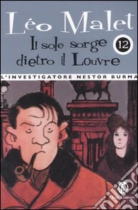 Il sole sorge dietro il Louvre. L'investigatore Nestor Burma libro