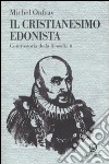 Il cristianesimo edonista. Controstoria della filosofia. Vol. 2 libro