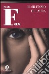 Il silenzio di Laura libro di Fox Paula