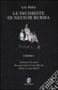 Le inchieste di Nestor Burma: Chilometri di sudari-Baraonda agli Champs-Elysées-Morte a Saint-Michel (1) libro