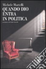 Quando Dio entra in politica libro