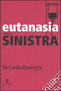 Eutanasia della sinistra libro