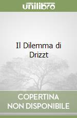 Il Dilemma di Drizzt libro