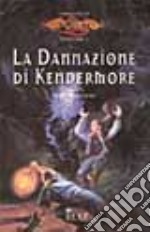 La dannazione di Kendermore. I preludi