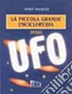 La piccola grande enciclopedia degli UFO