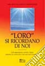 «Loro» si ricordano di noi libro