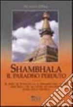 Shambhala. Il paradiso perduto libro