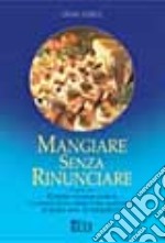 Mangiare senza rinunciare