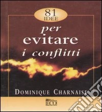 81 idee per evitare i conflitti libro