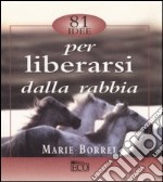 Ottantuno idee per liberarsi dalla rabbia libro