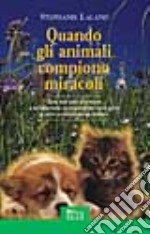 Quando gli animali compiono miracoli libro