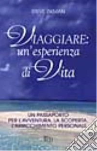 Viaggiare: un'esperienza di vita libro