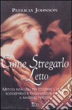 Come stregarlo a letto libro