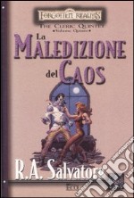 La maledizione del caos. The Cleric Quintet. Forgotten Realms (5) libro