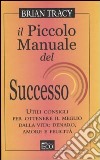 Il piccolo manuale del successo libro