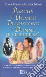 Perché gli uomini tradiscono le donne (e viceversa) libro