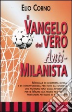 Il vangelo del vero anti-milanista