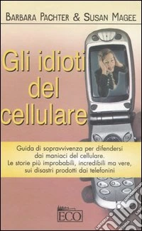 Gli idioti del cellulare libro