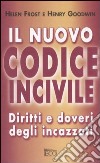 Il nuovo codice incivile. Diritti e doveri degli incazzati libro