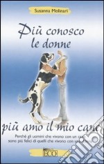 Più conosco le donne più amo il mio cane