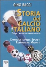 Storia del calcio italiano dalle origini ai giorni nostri libro