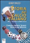 Storia del calcio italiano dalle origini ai giorni nostri libro