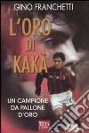 L'oro di Kakà libro