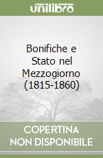 Bonifiche e Stato nel Mezzogiorno (1815-1860) libro