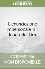 L'enunciazione impersonale o il luogo del film libro