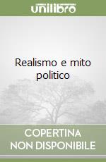 Realismo e mito politico libro